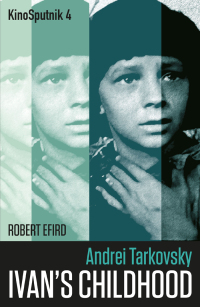 صورة الغلاف: Andrei Tarkovsky: 'Ivan's Childhood' 1st edition 9781789384789