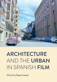Titelbild: Architecture and the Urban in Spanish Film 1st edition 9781789384895