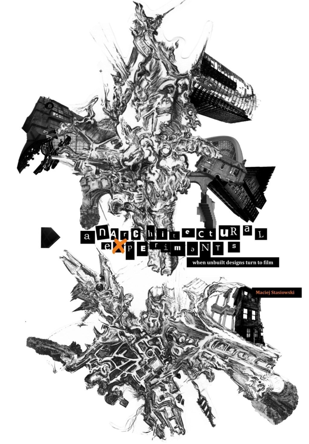 Anarchitectural Experiments When Unbuilt Designs Turn to Film 1st Edition