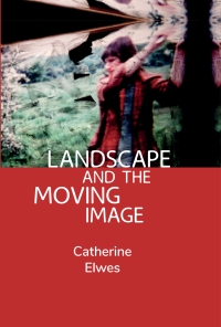 صورة الغلاف: Landscape and the Moving Image 1st edition 9781789385687