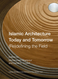 Omslagafbeelding: Islamic Architecture Today and Tomorrow 1st edition 9781789386042