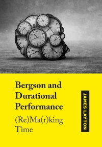 Cover image: Bergson and Durational Performance 1st edition 9781789386226