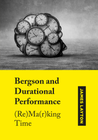 Omslagafbeelding: Bergson and Durational Performance 1st edition 9781789386226