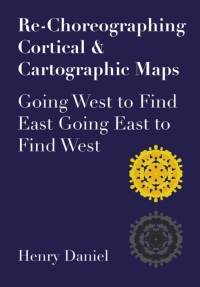 Omslagafbeelding: Re-Choreographing Cortical &amp; Cartographic Maps 1st edition 9781789386714
