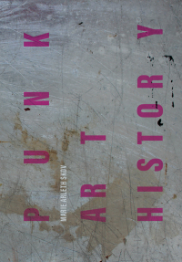 Cover image: Punk Art History 1st edition 9781789387001