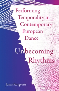 Omslagafbeelding: Performing Temporality in Contemporary European Dance 1st edition 9781789387032