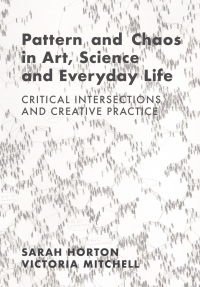 Titelbild: Pattern and Chaos in Art, Science and Everyday Life 1st edition 9781789388718