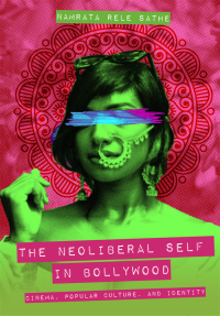 Cover image: The Neoliberal Self in Bollywood 1st edition 9781789388800