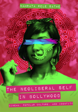 表紙画像: The Neoliberal Self in Bollywood 1st edition 9781789388800