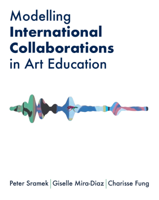 Cover image: Modelling International Collaborations in Art Education 1st edition 9781789389258