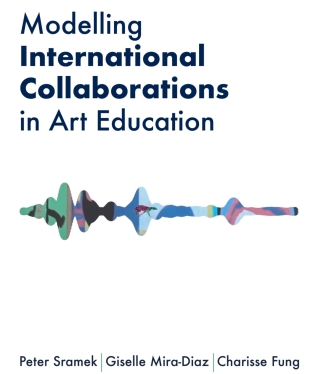 Cover image: Modelling International Collaborations in Art Education 1st edition 9781789389258