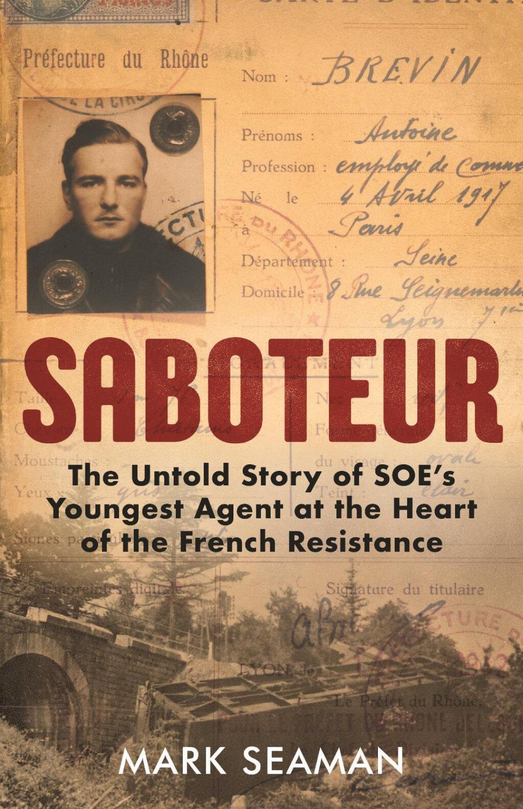 Undercover Agent How one of SOE’s youngest agents helped defeat the Nazis