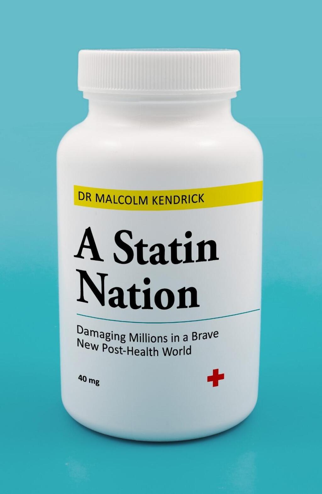 A Statin Nation Damaging Millions in a Brave New Post-health World