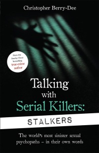 Cover image: Talking With Serial Killers: Stalkers 9781789463101