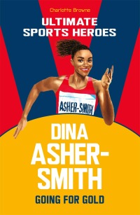 表紙画像: Dina Asher-Smith (Ultimate Sports Heroes)