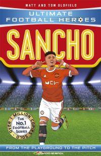 صورة الغلاف: Sancho (Ultimate Football Heroes - The No.1 football series): Collect them all!