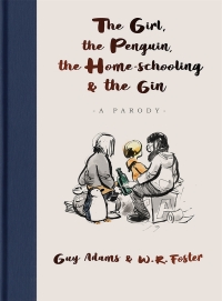 Imagen de portada: The Girl, the Penguin, the Home-Schooling and the Gin