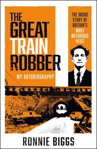 Cover image: The Great Train Robber: My Autobiography 9781789465969