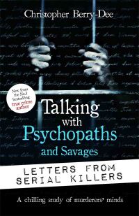 Imagen de portada: Talking with Psychopaths and Savages: Letters from Serial Killers 9781789466607