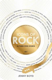 Imagen de portada: Icons of Rock - In Their Own Words 9781789466782