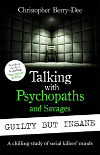 Omslagafbeelding: Talking with Psychopaths and Savages: Guilty but Insane 9781789466911