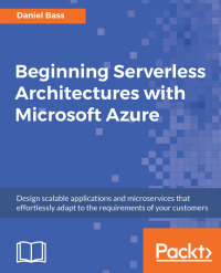 Cover image: Beginning Serverless Architectures with Microsoft Azure 1st edition 9781789537048
