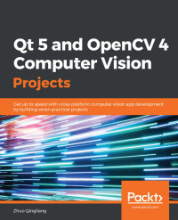 Cover image: Qt 5 and OpenCV 4 Computer Vision Projects 1st edition 9781789532586