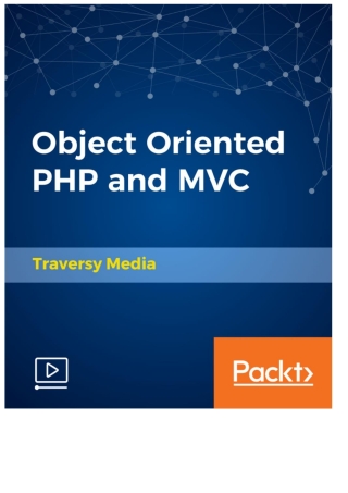 Cover image: Object Oriented PHP and MVC 1st edition 9781789533149