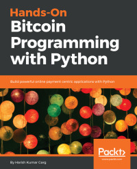 Cover image: Hands-On Bitcoin Programming with Python 1st edition 9781789537000