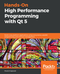 Cover image: Hands-On High Performance Programming with Qt 5 1st edition 9781789531244