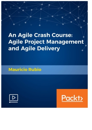 Cover image: An Agile Crash Course: Agile Project Management and Agile Delivery 1st edition 9781789533415