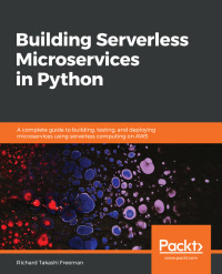 表紙画像: Building Serverless Microservices in Python 1st edition 9781789535297