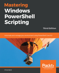 Cover image: Mastering Windows PowerShell Scripting 3rd edition 9781789536669
