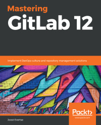 Cover image: Mastering GitLab 12 1st edition 9781789531282