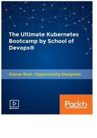 Cover image: The Ultimate Kubernetes Bootcamp by School of Devops 1st edition 9781789534115