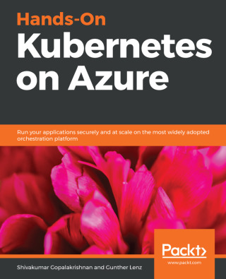 表紙画像: Hands-On Kubernetes on Azure 1st edition 9781789536102