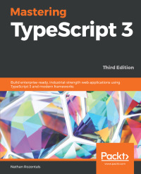 Cover image: Mastering TypeScript 3 3rd edition 9781789536706