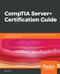 Cover image: CompTIA Server+ Certification Guide 1st edition 9781789534818
