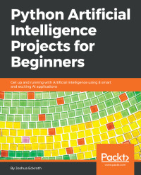 Cover image: Python Artificial Intelligence Projects for Beginners 1st edition 9781789539462