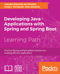 表紙画像: Developing Java Applications with Spring and Spring Boot 1st edition 9781789534757