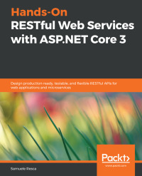 Cover image: Hands-On RESTful Web Services with ASP.NET Core 3 1st edition 9781789537611