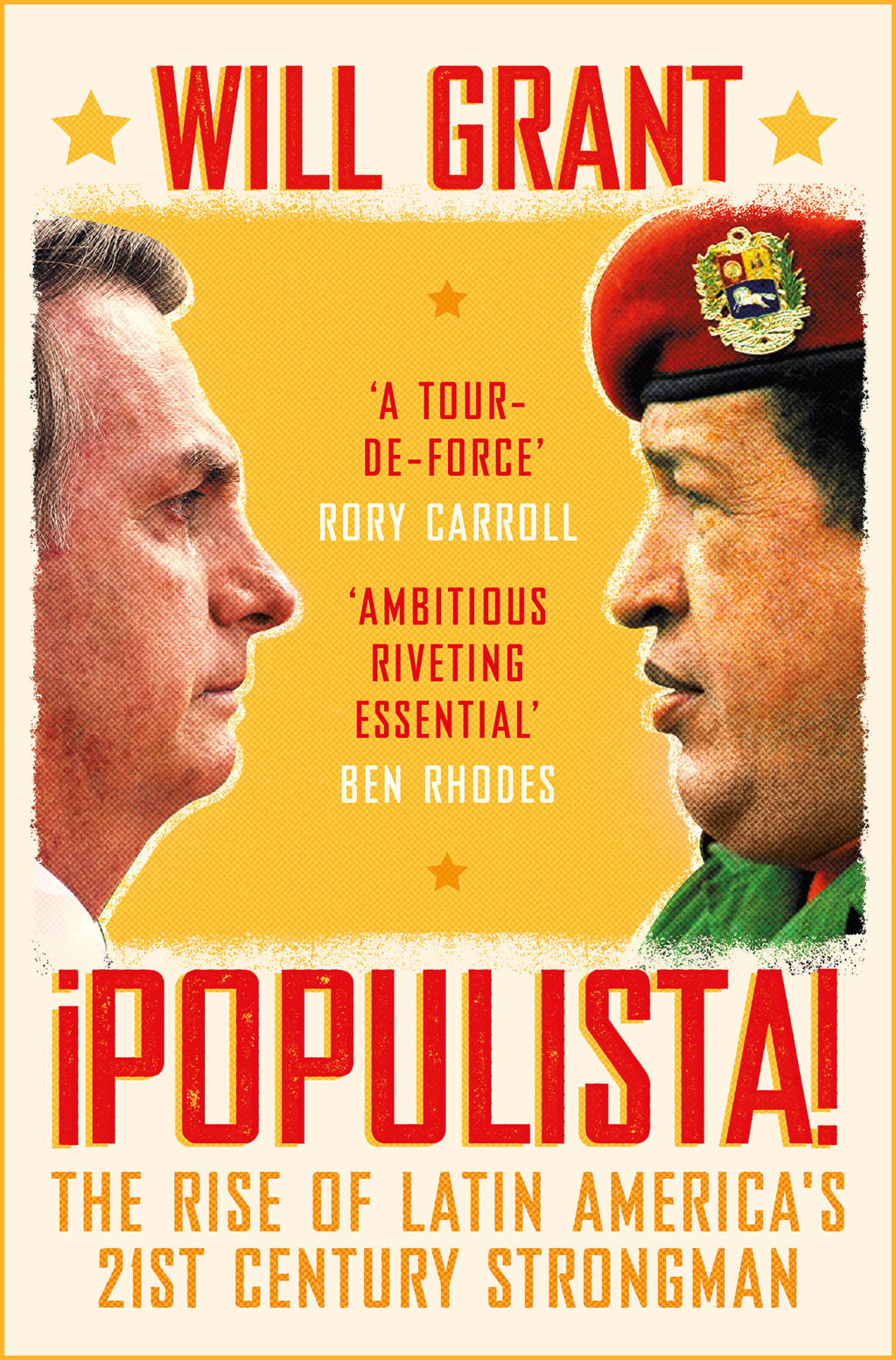 Populista The Rise of Latin America’s 21st Century Strongman 1st Edition