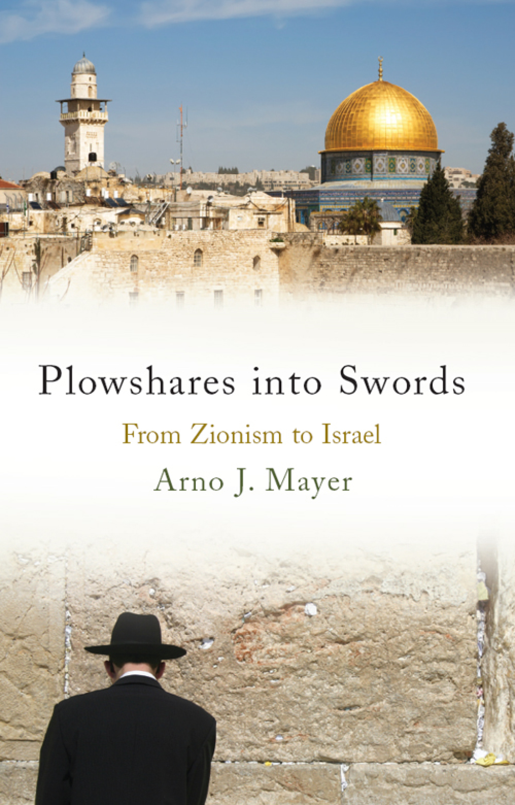Plowshares into Swords From Zionism to Israel