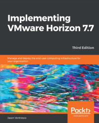 表紙画像: Implementing VMware Horizon 7.7 3rd edition 9781789617849
