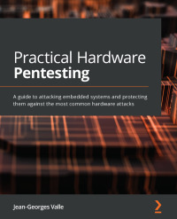 Cover image: Practical Hardware Pentesting 1st edition 9781789619133