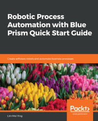 Omslagafbeelding: Robotic Process Automation with Blue Prism Quick Start Guide 1st edition 9781789610444