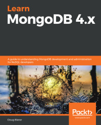Cover image: Learn MongoDB 4.x 1st edition 9781789619386