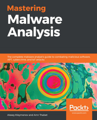 Cover image: Mastering Malware Analysis 1st edition 9781789610789