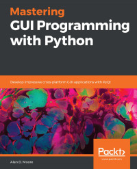Cover image: Mastering GUI Programming with Python 1st edition 9781789612905