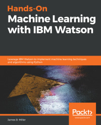 Cover image: Hands-On Machine Learning with IBM Watson 1st edition 9781789611854